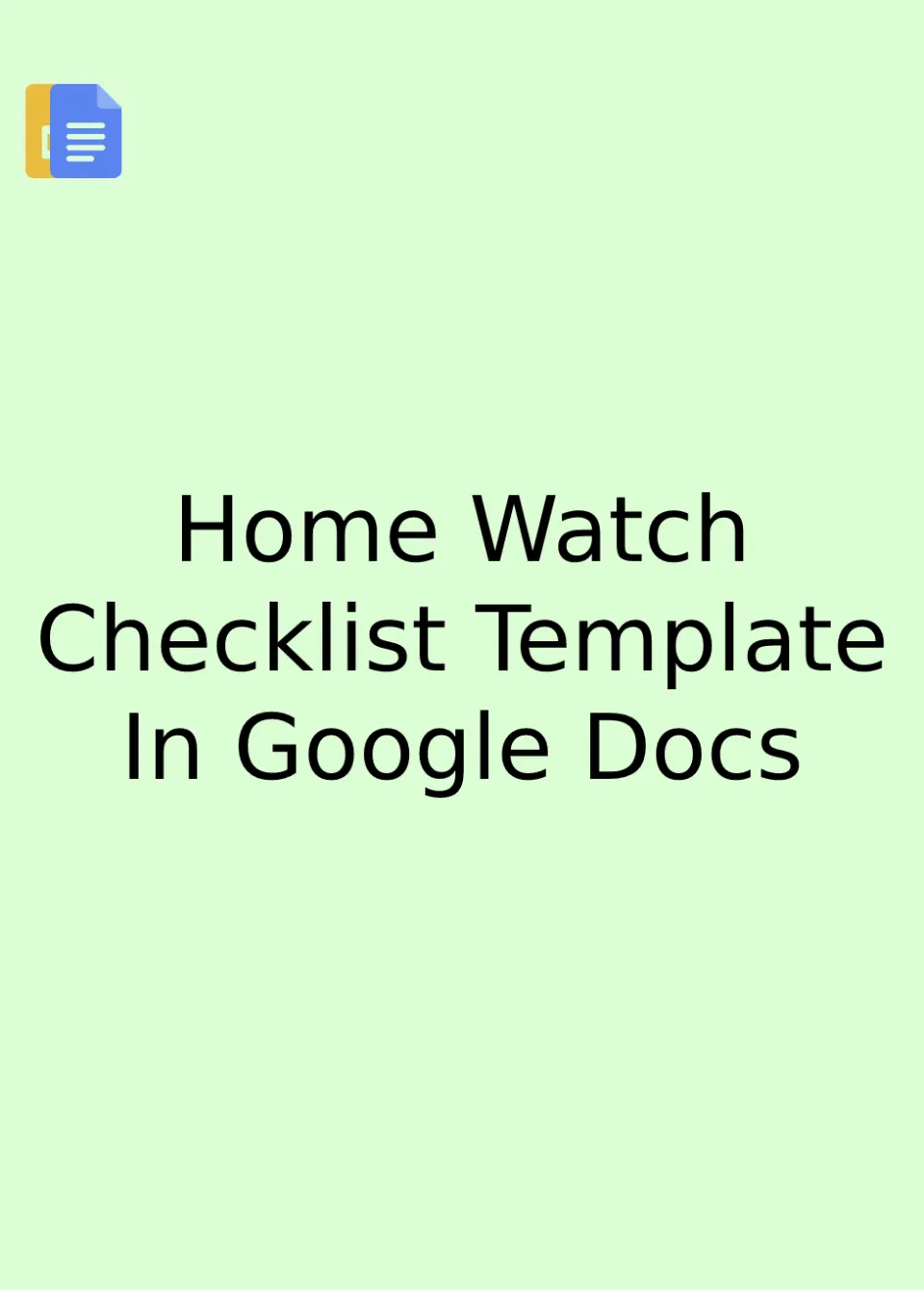 Home Watch Checklist Template Google Docs